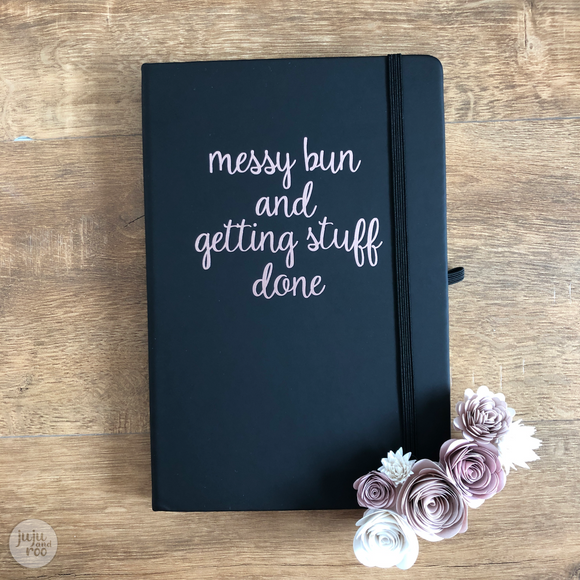 messy bun and getting stuff done - notebook